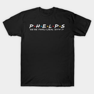 The Phelps Family Phelps Surname Phelps Last name T-Shirt
